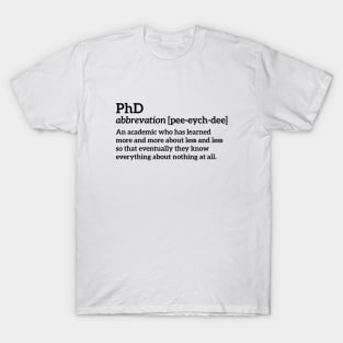 PhD funny t-shirt T-Shirt